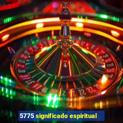 5775 significado espiritual