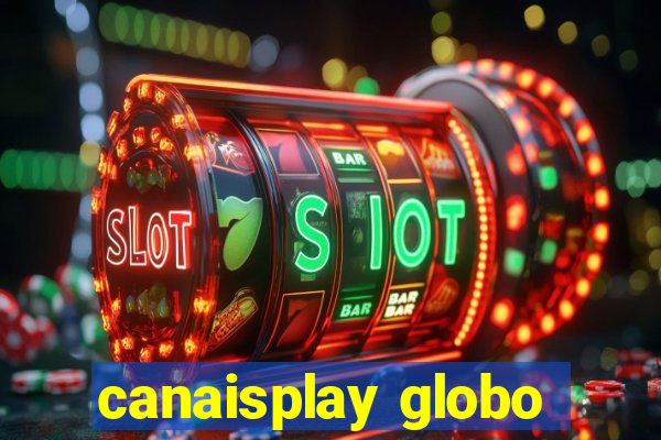 canaisplay globo