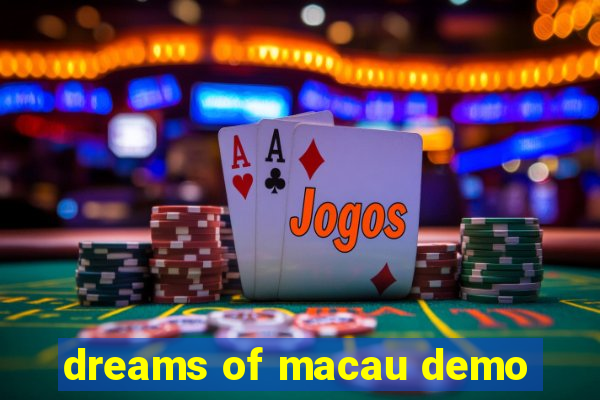 dreams of macau demo