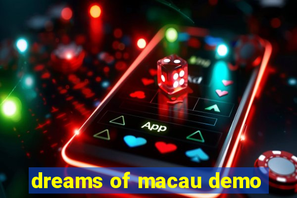 dreams of macau demo