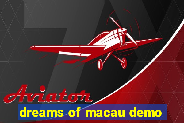 dreams of macau demo