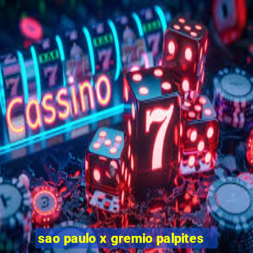 sao paulo x gremio palpites