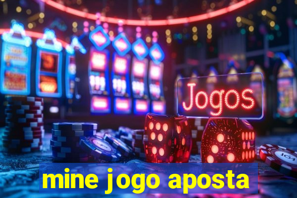 mine jogo aposta