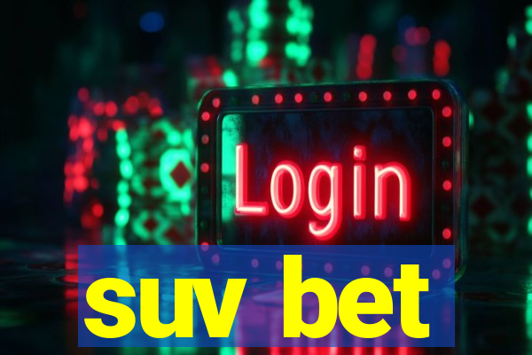 suv bet