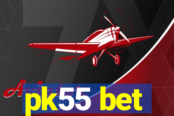 pk55 bet