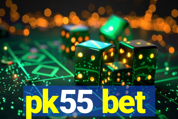 pk55 bet