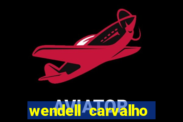 wendell carvalho reclame aqui