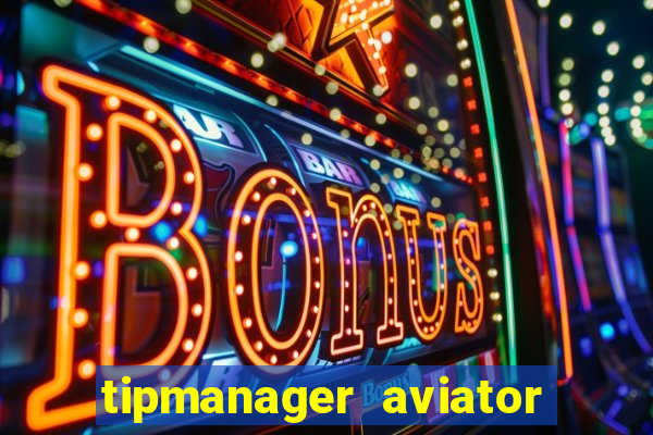 tipmanager aviator aposta ganha