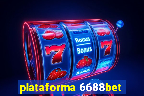 plataforma 6688bet