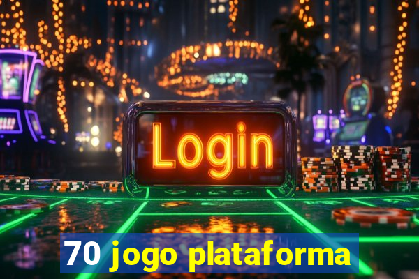 70 jogo plataforma