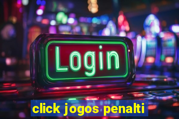 click jogos penalti