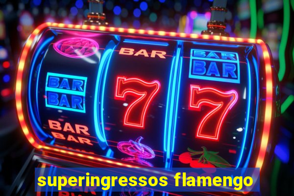 superingressos flamengo