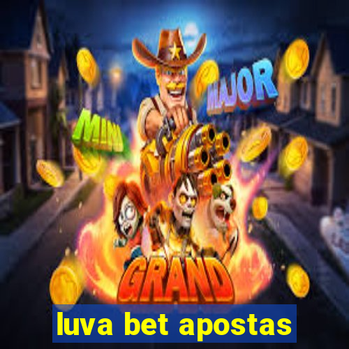 luva bet apostas