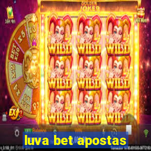 luva bet apostas