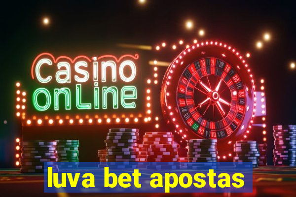 luva bet apostas