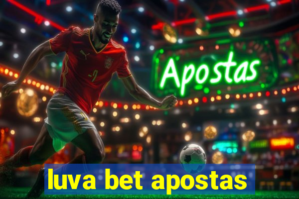 luva bet apostas