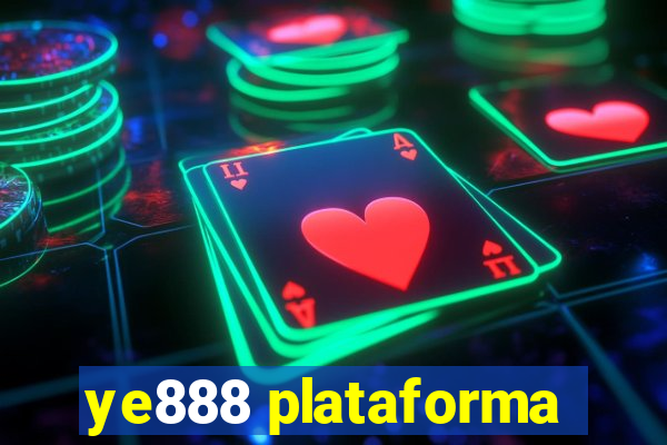 ye888 plataforma