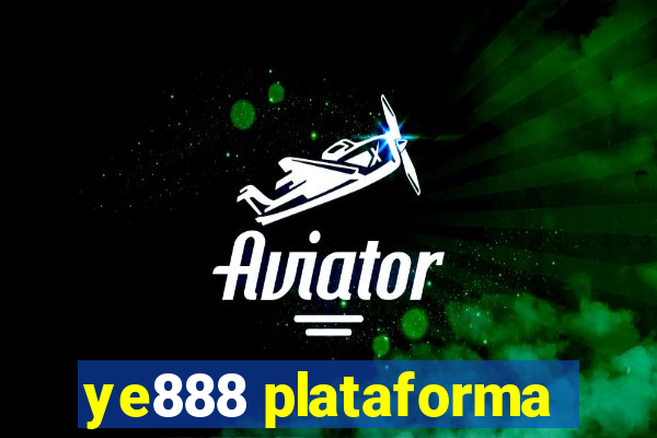 ye888 plataforma