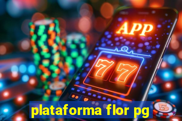 plataforma flor pg