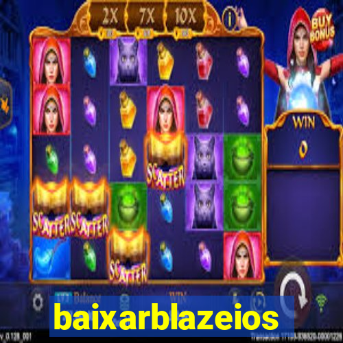 baixarblazeios