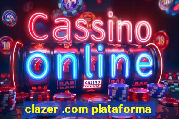 clazer .com plataforma