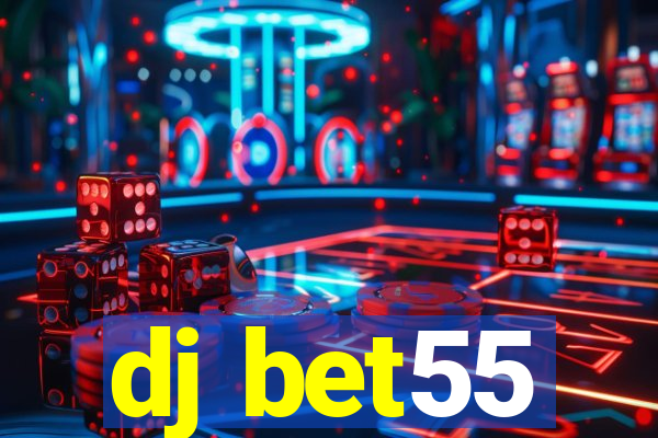 dj bet55