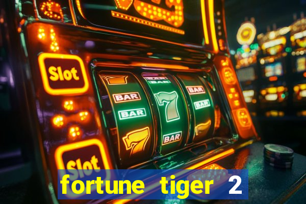 fortune tiger 2 revenge plataforma