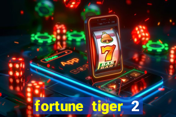 fortune tiger 2 revenge plataforma