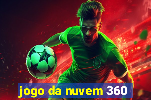 jogo da nuvem 360