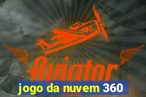 jogo da nuvem 360