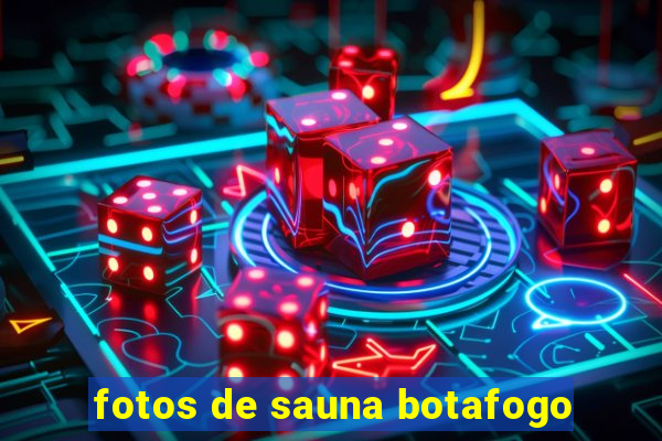 fotos de sauna botafogo