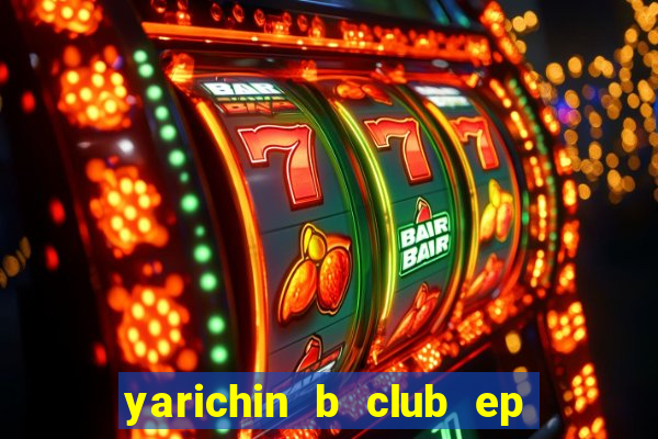 yarichin b club ep 2 dublado