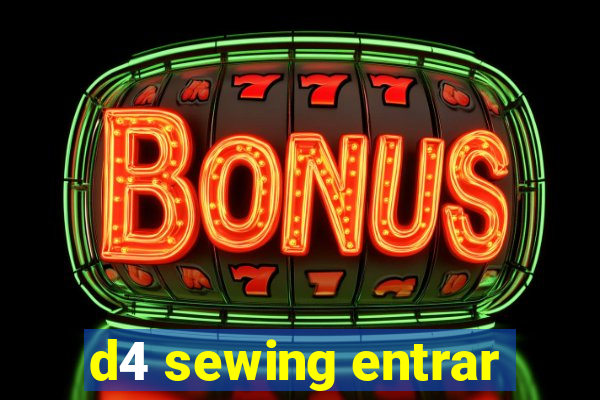 d4 sewing entrar