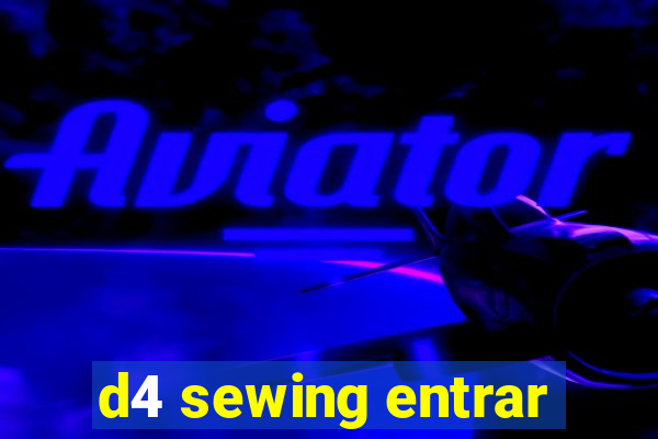 d4 sewing entrar