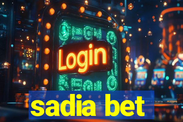 sadia bet