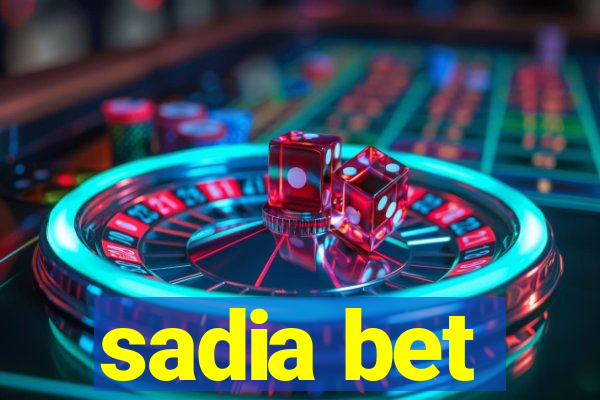 sadia bet