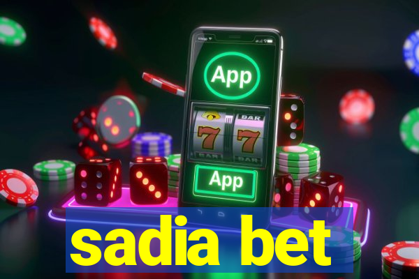 sadia bet