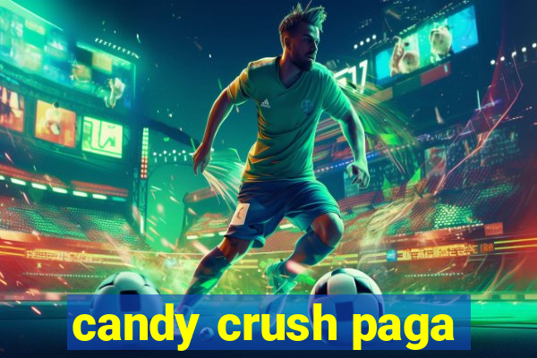 candy crush paga