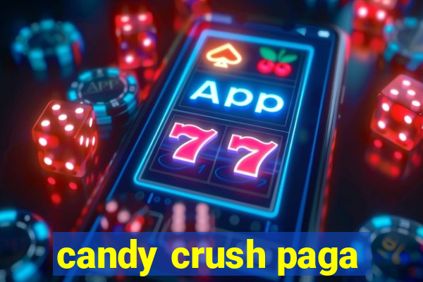 candy crush paga