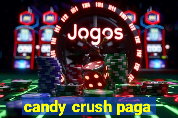 candy crush paga