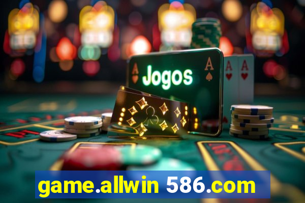 game.allwin 586.com