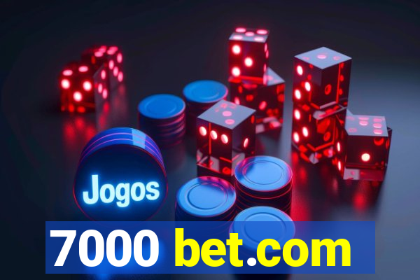 7000 bet.com