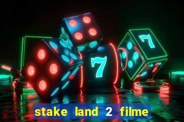 stake land 2 filme completo dublado