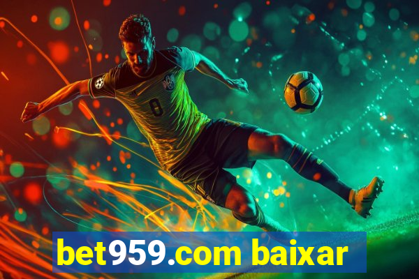 bet959.com baixar