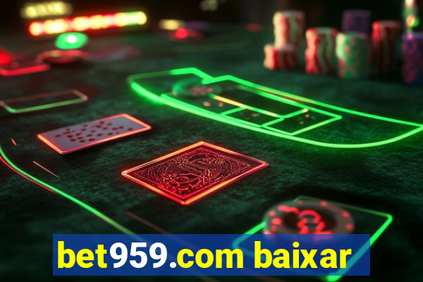 bet959.com baixar