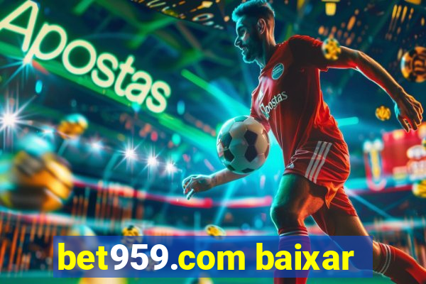 bet959.com baixar