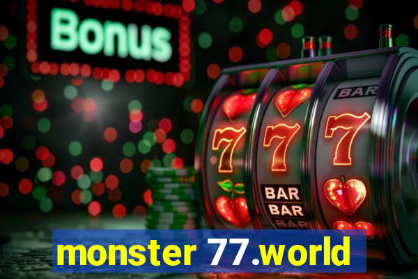 monster 77.world