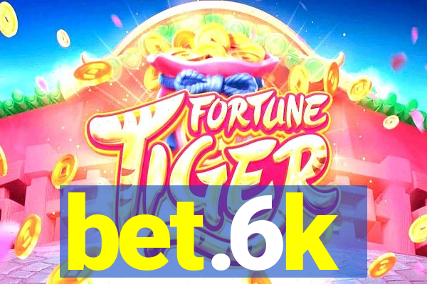 bet.6k