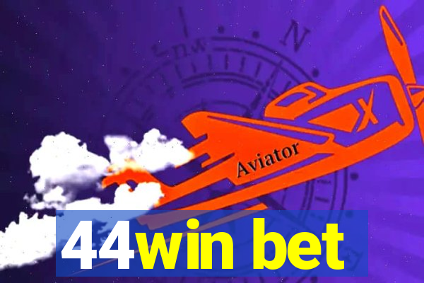 44win bet