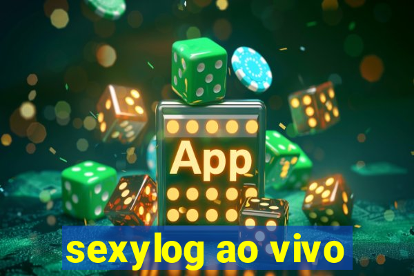 sexylog ao vivo